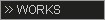 WORKS